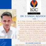 Dr. S Singh Advocate of Supreme Court of India’Delhi is appointed as Country Chair-India of IGC London,United Kingdom